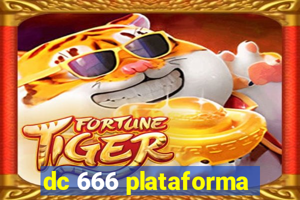 dc 666 plataforma